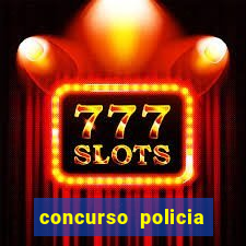 concurso policia civil bahia